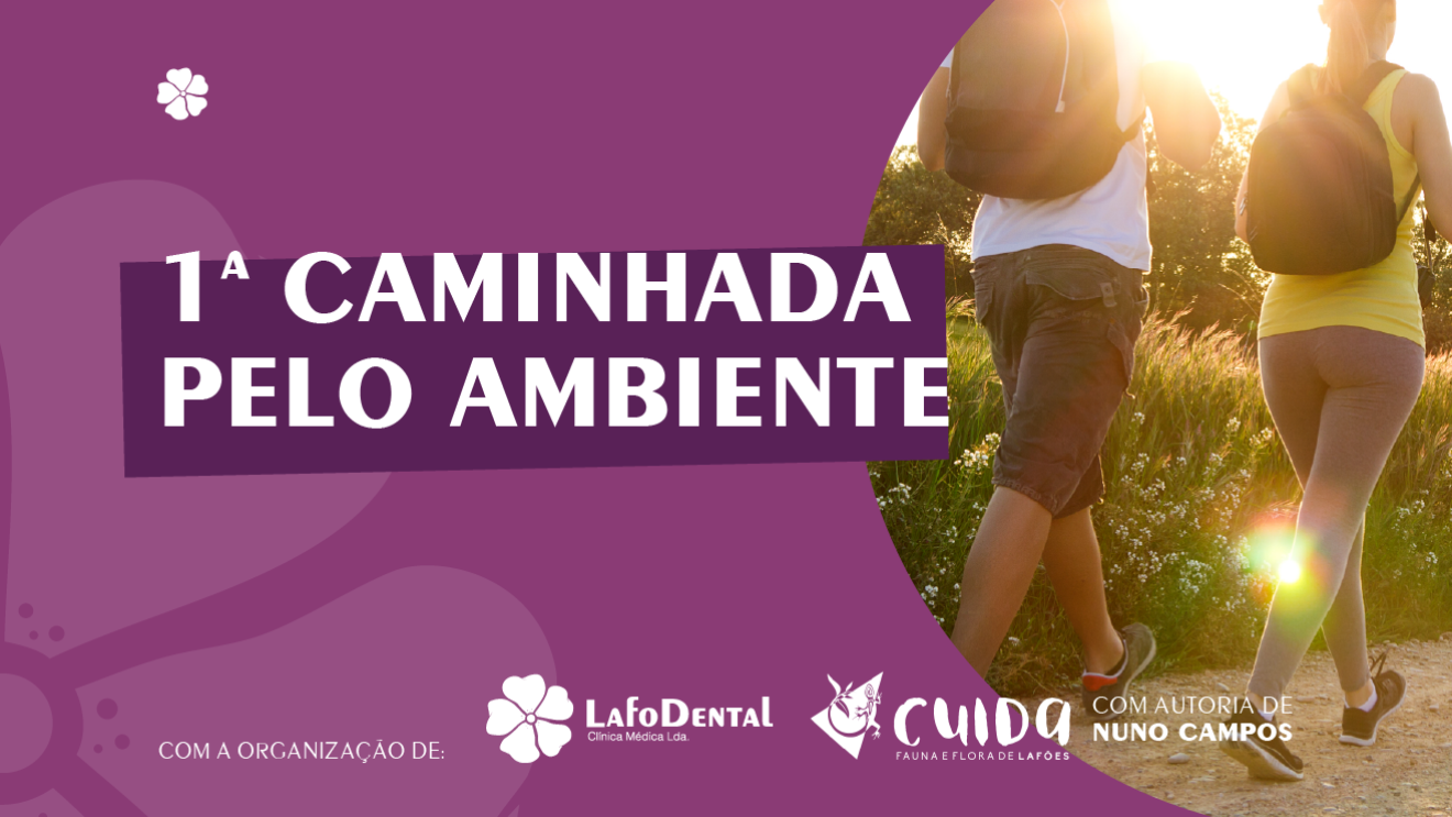 VAMOS CAMINHAR PARA CUIDAR DA FAUNA E DA FLORA DE LAFÕES!